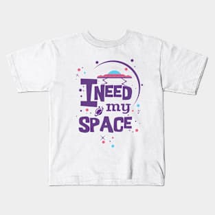 I Need Space Kids T-Shirt